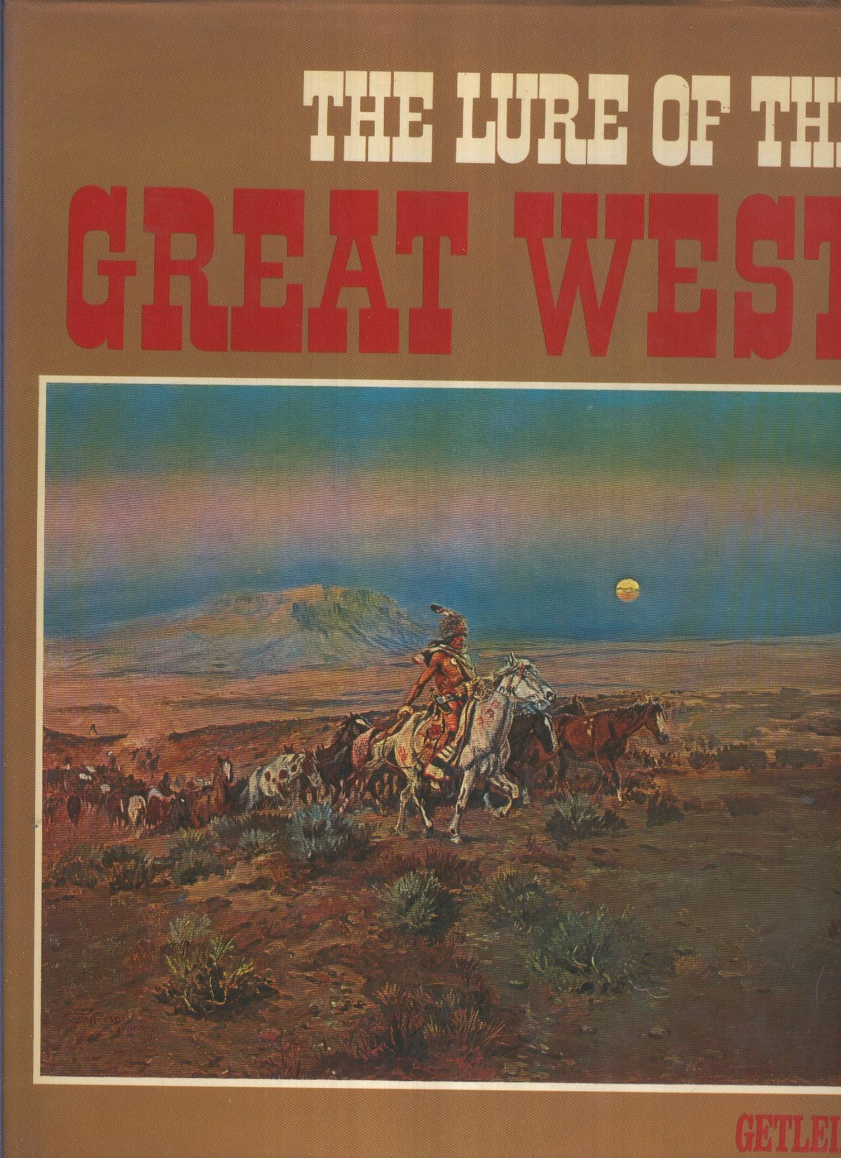THE LURE OF THE GREAT WEST