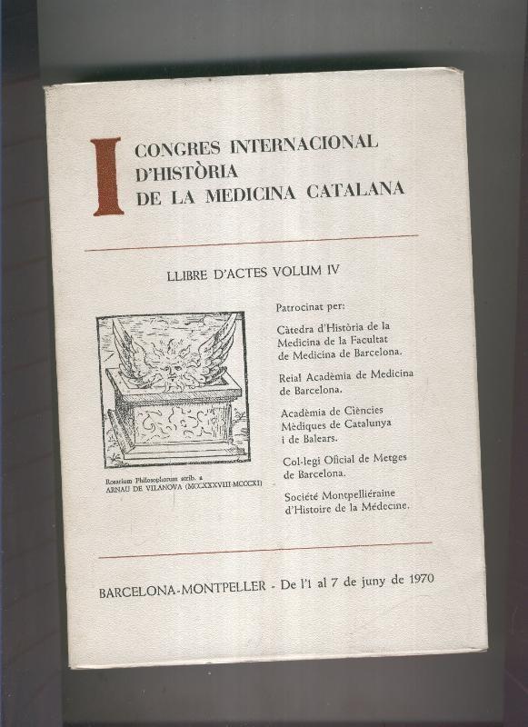 I Congres internacional d historia de la medicina catalana Vol IV