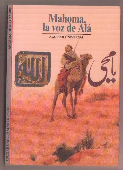 Aguilar Universal: Mahoma, la voz de Ala