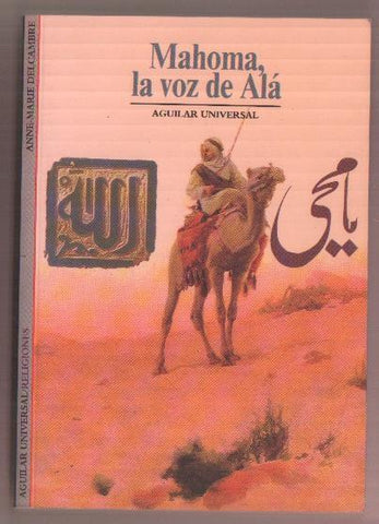 Aguilar Universal: Mahoma, la voz de Ala