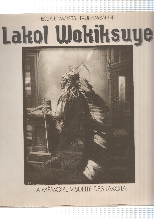 Lakol Wokiksuye, la memoire visuelle des lakota 1868-1890 (dedicatoria personal autores a dueño original)