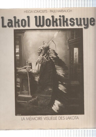 Lakol Wokiksuye, la memoire visuelle des lakota 1868-1890 (dedicatoria personal autores a dueño original)