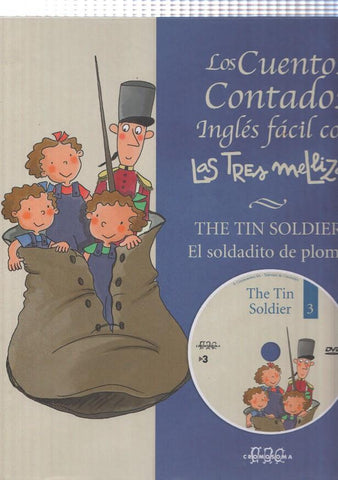 Los cuentos contados ingles facil con Las tres Mellizas 3: El soldadito de plomo, The tin Soldier