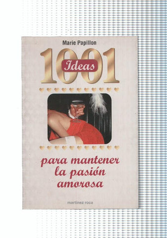 1001 ideas para mantener la pasion amorosa