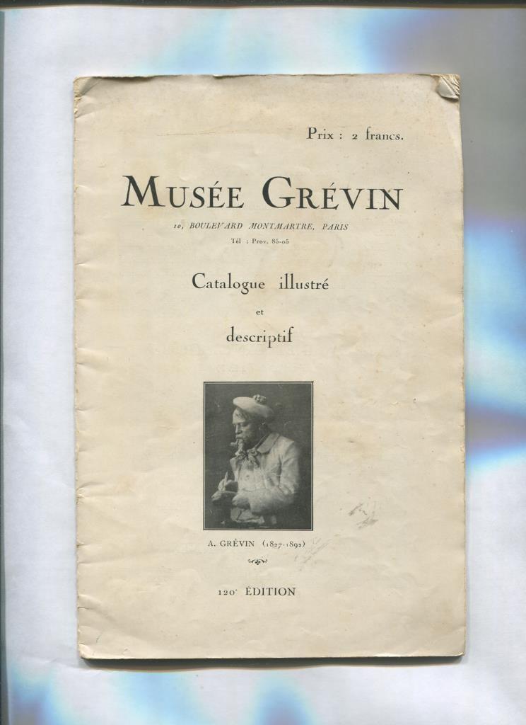Musee Grevin, catalogue illustre et descriptif, 120 edition, 