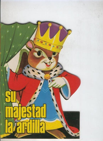 Cuentos troquelados Toray serie ZOO: Su majestad la ardilla