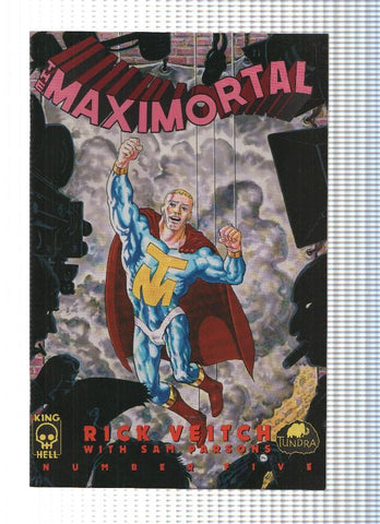 THE MAXIMORTAL, Volumen 1, Numero 05: Cheek, Chin, Knucckle or Knee (Tundra Comics)