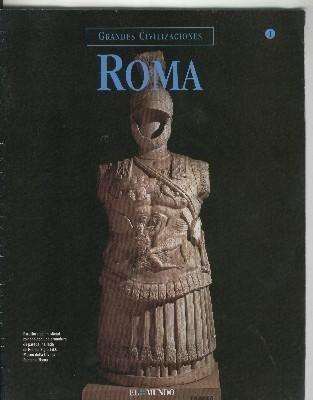 Grandes Civilizaciones: Roma fasciculo 01: El nacimiento de Roma