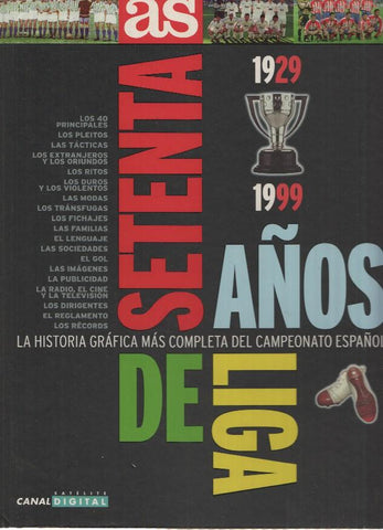 SETENTA AÑOS DE LIGA 1929-1999: La Historia Grafica mas Completa del Campeonato Español (AS 1999)