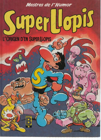 Mestres de l'Humor, Numero 10: SUPERLLOPIS - L'ORIGEN D'EN SUPERLLOPIS (1a Edicion Ediciones B,1989)