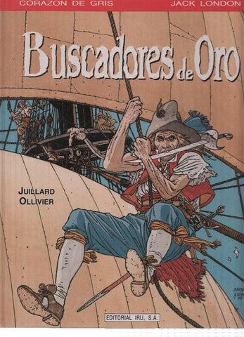 Coleccion Obras Maestras del Comic, Numero 01: Corazon Gris JACK LONDON - BUSCADORES DE ORO (Editorial Iru 1987)