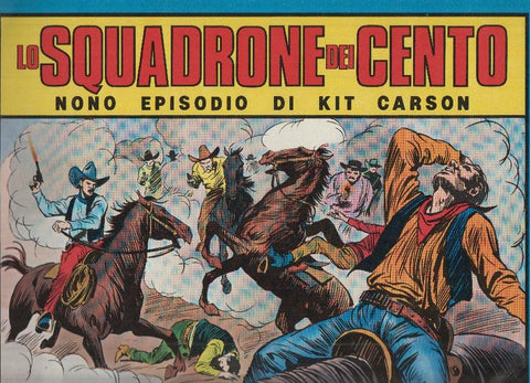 Serie KIT CARSON Numero 02: LO SQUADRONE DEI CENTO - NONO Episodio (Edizioni Grande Avventure)