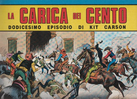 Serie KIT CARSON Numero 05: LA CARICA DEI CENTO - DODICESIMO Episodio (Edizioni Grande Avventure)