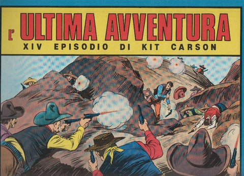 Serie KIT CARSON Numero 07: L'ULTIMA AVENTURA - XIV Episodio (Edizioni Grande Avventure)