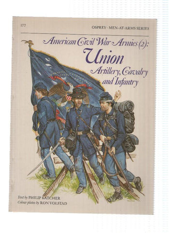 Osprey Men at Arms, Numero 177: AMERICAN CIVIL WAR ARMIES 2: Artillery, Cavalry and Infantry