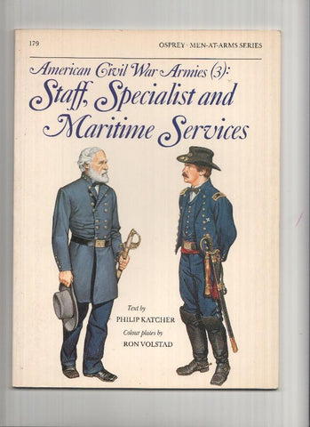 Osprey Men at Arms, Numero 179: AMERICAN CIVIL WAR ARMIES 3: Staff, Specialust and Maritime Services