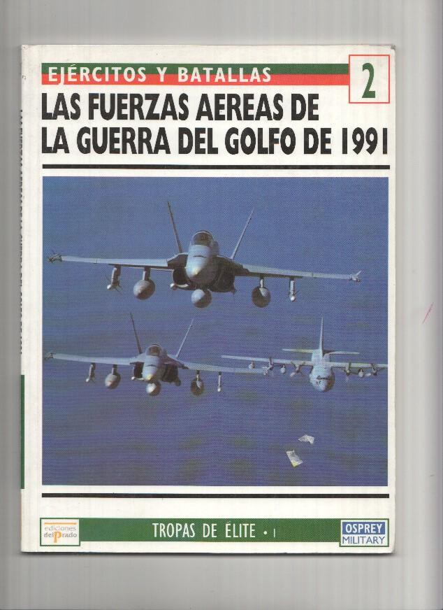 Ejercitos y Batallas, Numero 02: LAS FUERZAS AEREAS DE LA GUERRA DEL GOLFO DE 1991 (Ediciones del Prado)