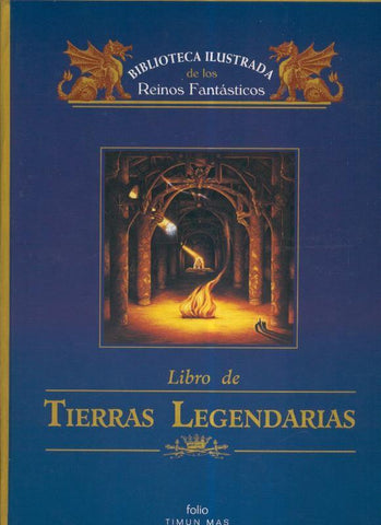 Enciclopedia Ilustrada de los Reinos Fantasticos: Libro de Tierras Legendarias