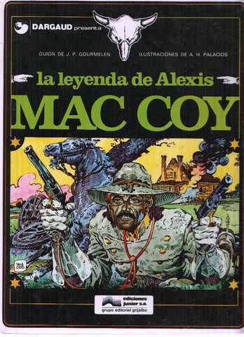 Dargaud Presenta, Numero 2: LA LEYENDA DE ALEXIS MAC COY - A.H. Palacios y J.P Gourmelen (Grijalbo Dargaud 1981)