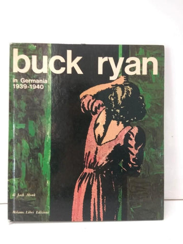 BUCK RYAN: IN GERMANIA (1939-1940) - Jack Monk (Milano Libri 1978)