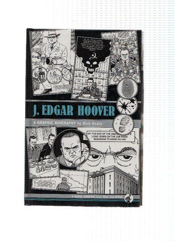 J.EDGAR HOOVER, a Graphic Biography by: Rick Geary (Hill and Wang 2008)