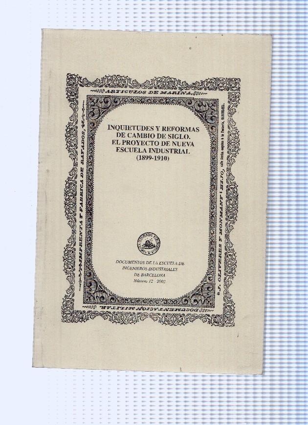 Inquietudes y reformas de cambio de siglo. El Proyecto de nueva escuela industrial ( 1899-1910 )