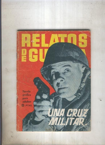 RELATOS DE GUERRA numero 068: Una cruz militar