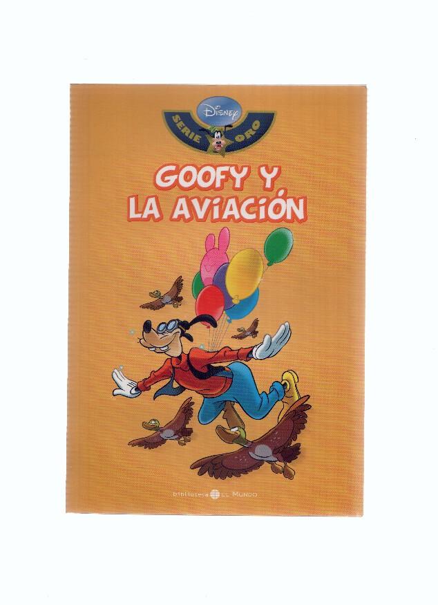 Serie Oro DISNEY, Numero 19: GOOFY Y LA AVIACION (Biblioteca El Mundo 2009)