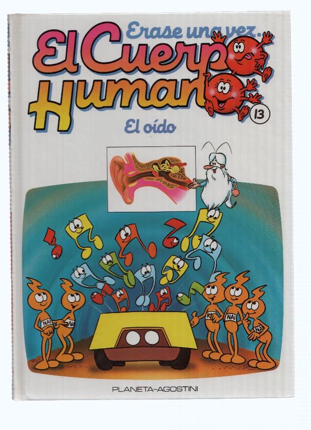 ERASE UNA VEZ EL CUERPO HUMANO, Numero 13: El Oido (Planeta 1985)