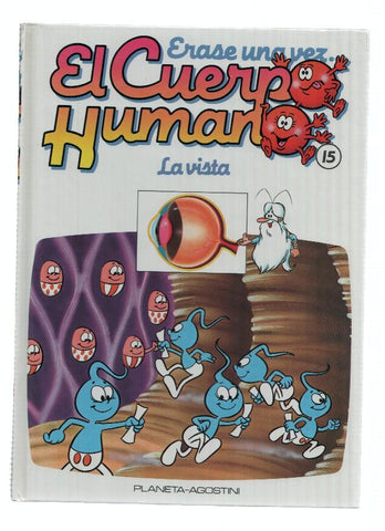 ERASE UNA VEZ EL CUERPO HUMANO, Numero 15: La Vista (Planeta 1985)