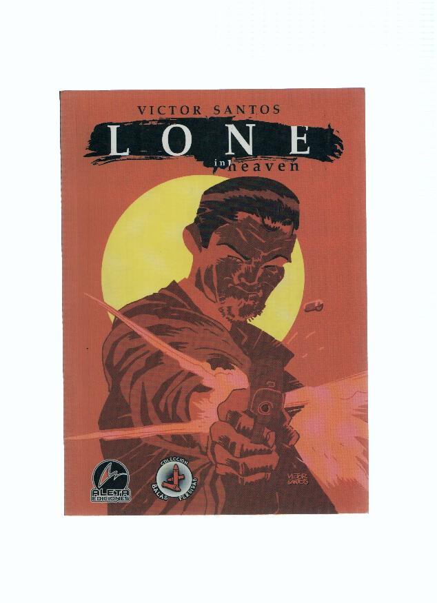 Coleccion Balas Perdidas 10: LONE IN HEAVEN - Victor Santos (Aleta Ediciones 2004) 