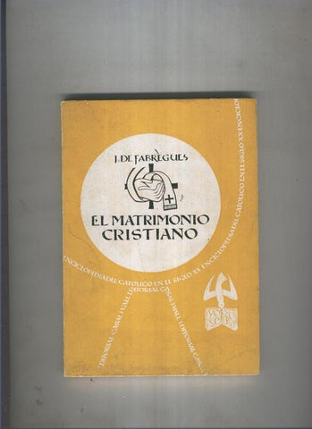 Enciclopedia del catolico en el siglo XX numero 054: El matrimonio Cristiano