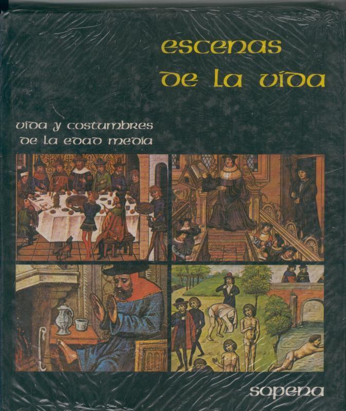 Vida y costumbres de la edad media: Escenas de la vida