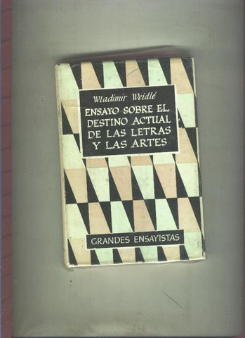 Grandes Ensayistas: Ensayo sobre el destino actual de las letras y las artes