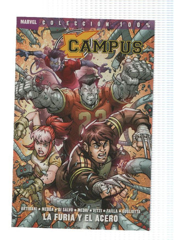 Coleccion 100% Marvel: X-CAMPUS: LA FURIA Y EL ACERO - Francesco Artibani (Panini 2010)