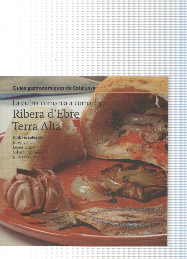 Guies gastronomiques de Catalunya, La cuina comarca a comarca num.16:Ribera d Ebre,Terra Alta