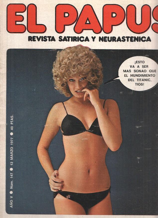 Revista: EL PAPUS, Año V, Numero 147: Se Hunde la Peseta (12 Marzo 1977)