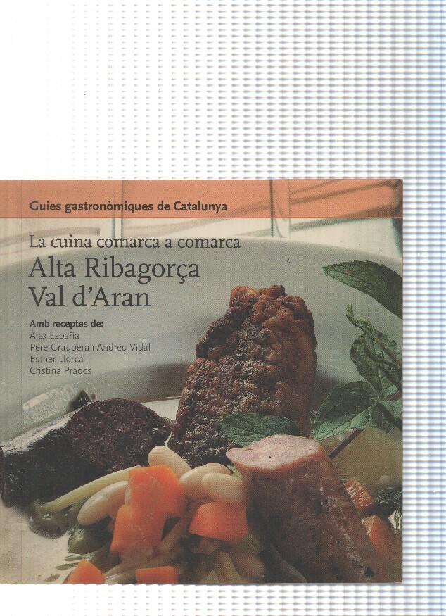 Guies gastronomiques de Catalunya numero 22, La cuina comarca a comarca num.22:Alta Ribagorça. Vall d Aran