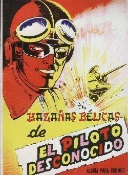 Album de Cromos: Hazañas Belicas de El Piloto Desconocido (facsimil)