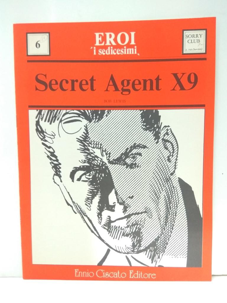Eroi i Sedicesimi, Numero 06: SECRET AGENT X-9 (Bob Lewis): U.F.O 2 y I Trafficanti di Droga 1 (Ennio Ciscato 1974)
