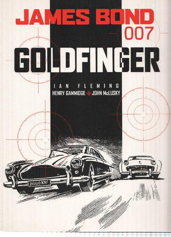 JAMES BOND 007: GOLDFINGER - Henry Gammidge, John McLusky (Titan Books 2004)