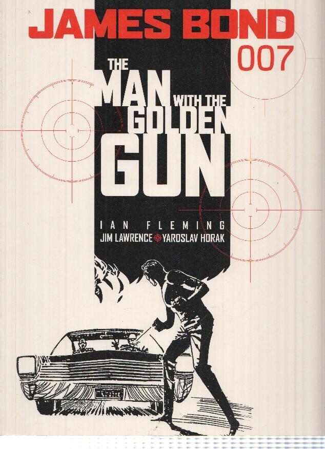 JAMES BOND 007: The Man with the Golden Gun - Jim Lawrence, Yaroslav Horak (Titan Books 2004)
