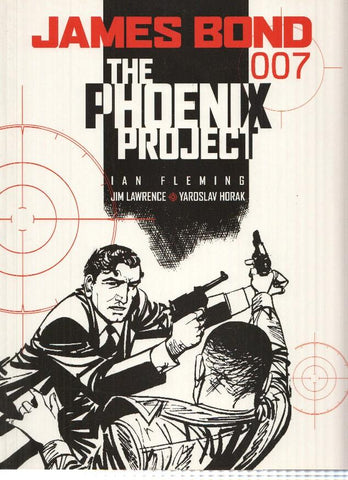 JAMES BOND 007: THE PHOENIX PROJECT - Jim Lawrence, Yaroslav Horak (Titan Books 2007)