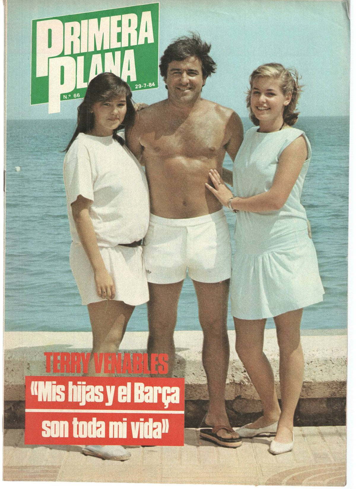 Revista: PRIMERA PLANA, 2ª Epoca, Numero 66: TERRY VENABLES, mis hijas y el Barça son toda mi vida (1984)