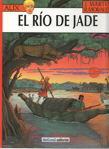 LAS AVENTURAS DE ALIX, volumen 23: EL RIO DE JADE - J.Martin, R.Morales (Netcom2 2012)