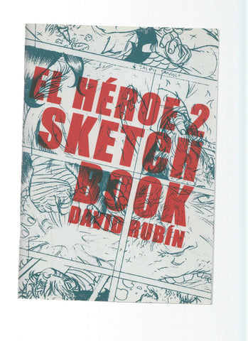 EL HEROE 2: SCKETCH BOOK - David Rubin (Papeles Perdidos 2012)
