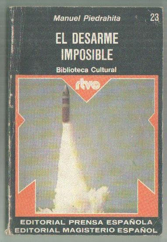 Biblioteca Cultural numero 23: El desarme imposible