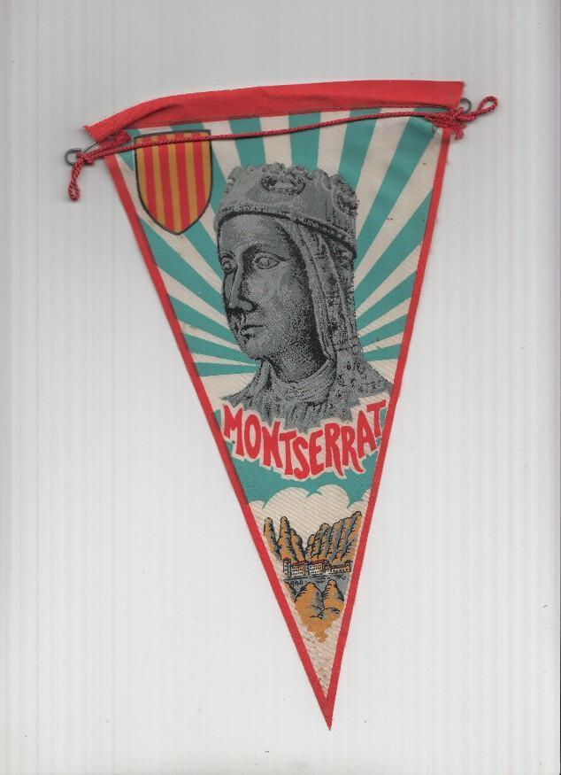 Banderin: MONTSERRAT, Barcelona - Ilustracion de LA MORENETA y la Abadia de Montserrat con senyera