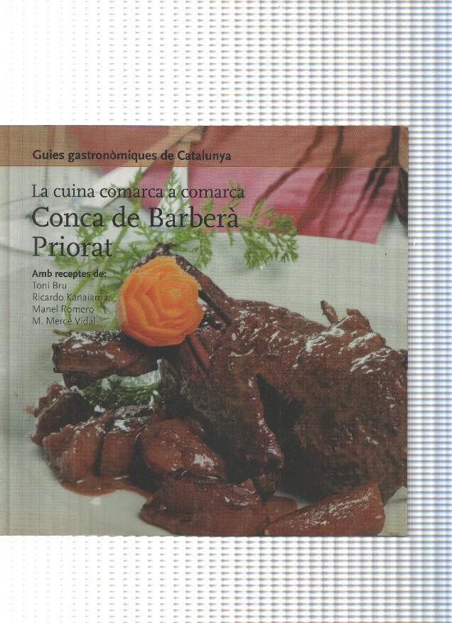 Guies gastronomiques de Catalunya n.18:La cuina comarca a comarca:Conca de Barbera.Priorat