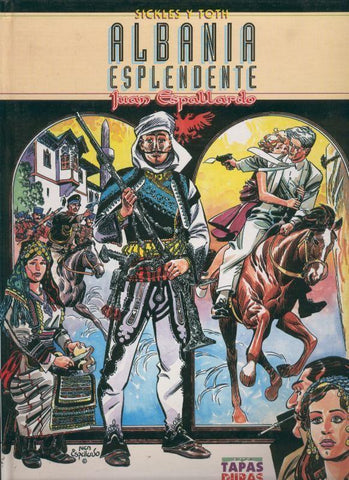 Los Tapas Duras de El Boletin: Sickles y Toth volumen 3: albanian esplendente